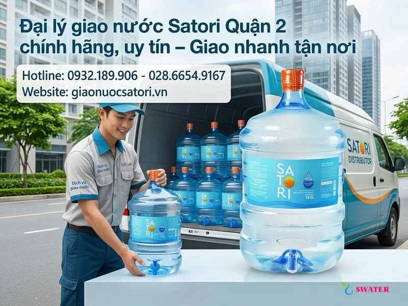 Đại lý giao nước Satori Quận 2 chính hãng, uy tín – Giao nhanh tận nơi