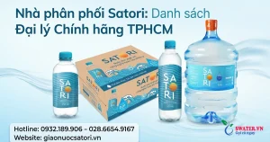 Nhà phân phối Satori: Danh sách Đại lý Chính hãng TPHCM