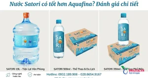 Nước Satori có tốt hơn Aquafina? Đánh giá chi tiết