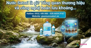 Nước Satori là gì? Tổng quan thương hiệu và công nghệ hoàn lưu khoáng sRO