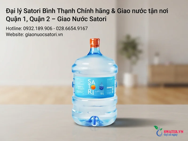 Đại lý Satori Bình Thạnh Chính hãng & Giao nước tận nơi Quận 1, Quận 2 – Giao Nước Satori