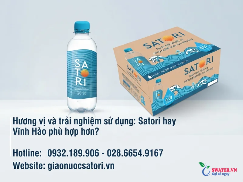Hương vị và trải nghiệm sử dụng: Satori hay Vĩnh Hảo phù hợp hơn?