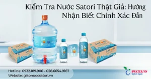 Kiểm Tra Nước Satori Thật Giả: Hướng Dẫn Nhận Biết Chính Xác